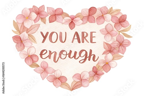 Beautiful watercolor heart adorned with delicate pink petals and the empowering message you are enough