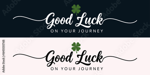 Good Luck on Your Journey: A captivating artistic layout presenting an inspiring phrase. Ideal for conveying blessings for any occasion.