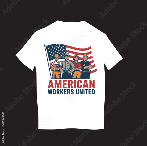 Fototapeta american wokers united t shirt print