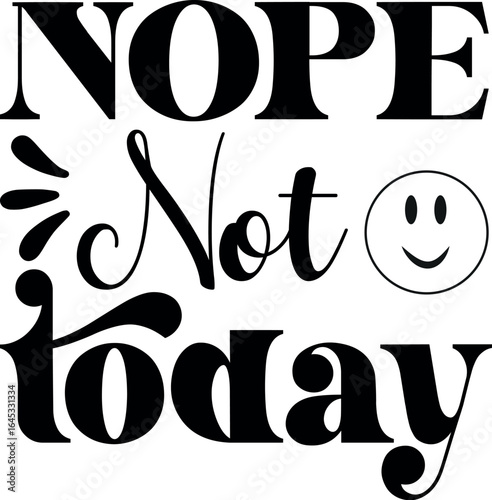 Nope Not Today SVG