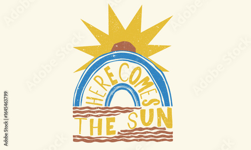 Here comes the sun. Happiness comes in wave. Summer good vibes vector graphic design for apparel, stickers, posters, background and others. Sunshine paradise artwork. Abstract wave artwork.