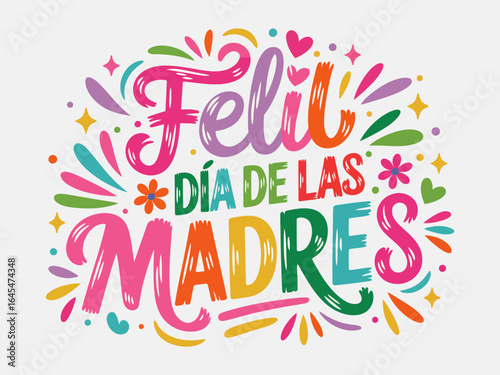 Feliz dia de las madres lettering, mothers day spanish typography vector, colorful hand drawn script, festive greeting design, isolated background