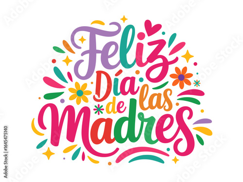 Feliz Dia de las Madres lettering, Spanish mothers day message, floral and heart accents, family celebration script, cheerful hand drawn type, vector illustration, isolated background