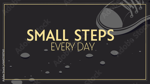 Motivational Graphic with Small Steps Every Day.