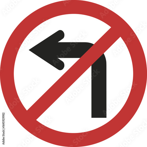 Red circle with diagonal line and black left turn arrow symbol traffic sign no left turn