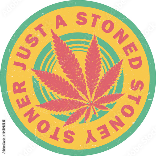 Just A Stoned Stoney Stoner Cannabis Weed Leaf  
