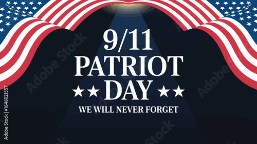 9/11 Patriot Day tribute with spotlighted memorial text “We Will Never Forget” and stylized American flag on dark blue background 