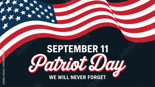 9/11 Patriot Day tribute with waving American flag and memorial text “September 11 – We Will Never Forget” on dark background 