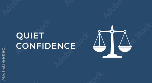 Quiet Confidence text with scales of justice icon. Concept of balance, law, and self-assurance on a blue background.