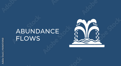 Abundance Flows text with a water fountain icon. Concept of prosperity, wealth, and success. Minimalist vector graphic on a blue background.