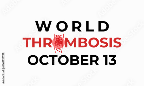 World Thrombosis Day 13 October poster design template. A concept for healthcare and medicine.
 Deep vein thrombosis is a condition where a blood clot forms in a deep vein, usually in the leg.