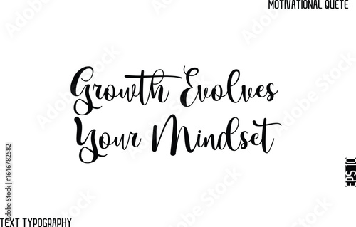 Growth Evolves Your Mindset   -Stylish Cursive Text Typography Lettering Design Of Motivational Slogan