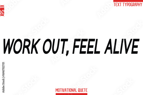 Work Out, Feel Alive   -Fitness and Gym Workout Motivational Quotes Modern Bold Text Typography