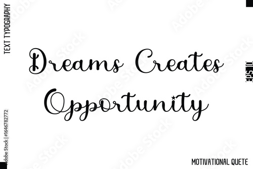 Dreams Creates Opportunity    -Strong Empowerment Quote Vector Hand Text Lettering for Motivation Posters