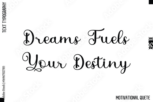 Dreams Fuels Your Destiny   -Strong Empowerment Quote Vector Hand Text Lettering for Motivation Posters
