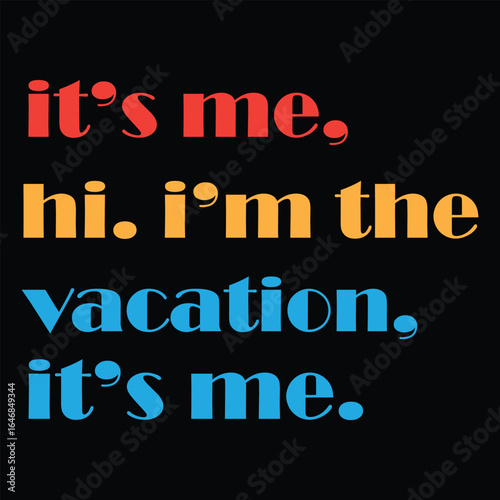It's me hi i'm the vacation it's me Dictionary Definition T-shirt Design 
