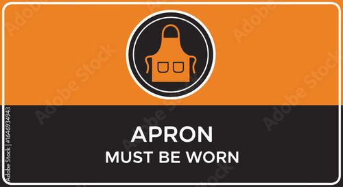 Apron Must Be Worn sign in black and orange