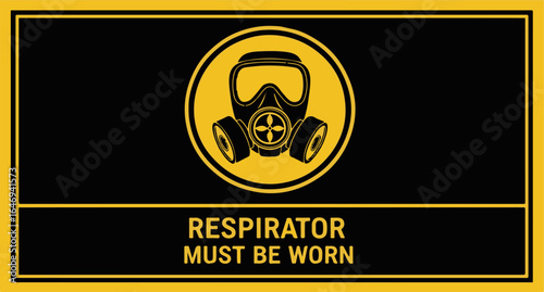 Respirator must be worn yellow and black sign