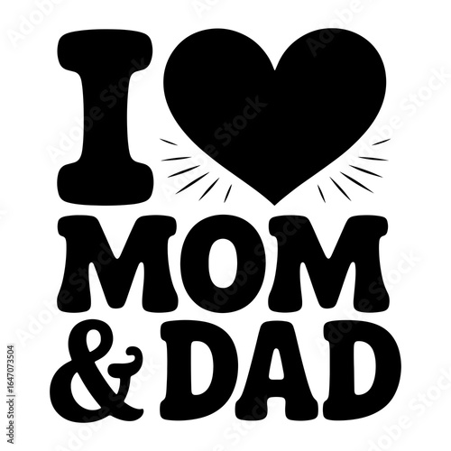 I love mom and dad bold text with heart black white