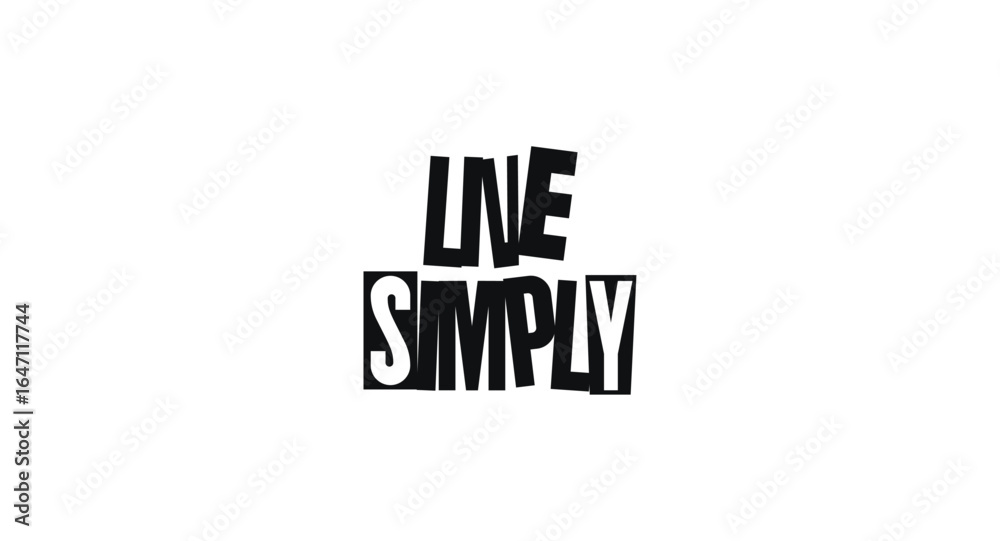 Fototapeta premium Live Simply Minimalist Motivational Quote In Strong Typography. Ideal For Calm Lifestyle Posters, Apparel, Stickers And Daily Affirmation Art. Vector Illustration.