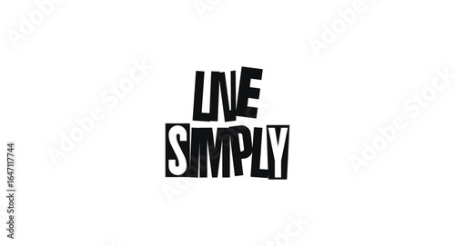 Live Simply Minimalist Motivational Quote In Strong Typography. Ideal For Calm Lifestyle Posters, Apparel, Stickers And Daily Affirmation Art. Vector Illustration.