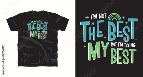 I'm not the best but i'm trying my best typography text t-shirt design vector file, motivational tshirt design, inspritional t-shirt desgin print