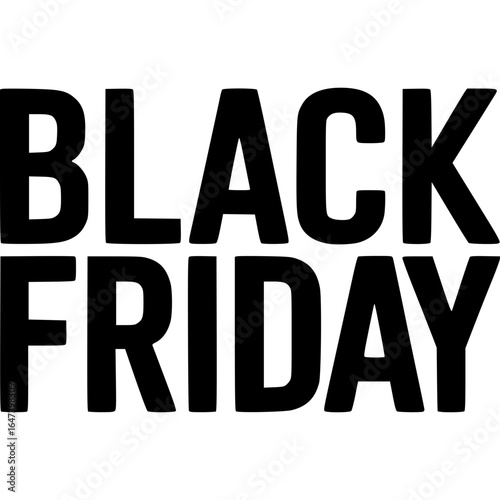 Black Friday Graphic: A stark graphic design spells out BLACK FRIDAY, immediately conveying the message of a highly anticipated annual event, perfect for promotions. 