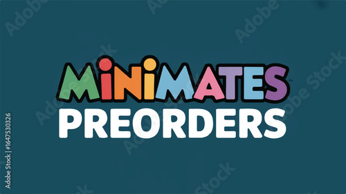 Minimates Preorders Logo with Colorful Text and Dark Teal Background branding collectibles