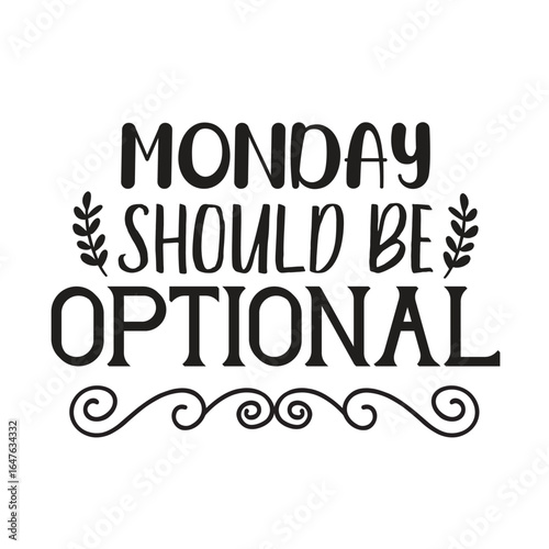 monday should be optional