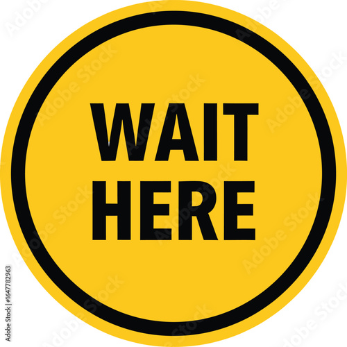 Yellow wait here sign for social distancing, safety and caution, isolated on white background