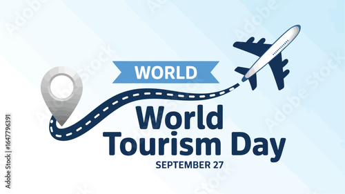 World Tourism Day 27 September with airplane, location pin, and blue banner, global travel awareness design for international observance
