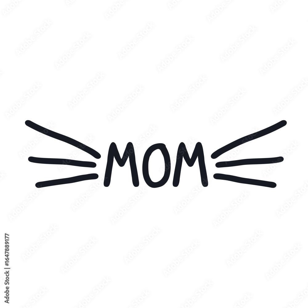 Fototapeta premium Mom logo icon sign Cat face emblem Handwritten quote with nose and whiskers Hand drawn ink lettering Doodle design Fashion print for clothes greeting invitation card flyer banner poster cover book ad