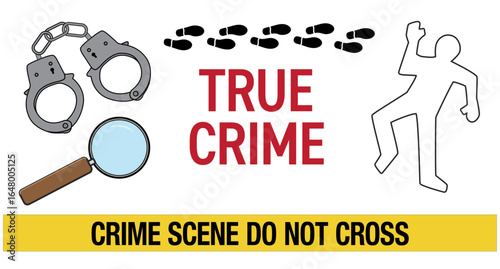 True Crime - Crime Scene image set with handcuffs, magnifying glass-foot shoe prints, body chalk outline, and yellow tape.
