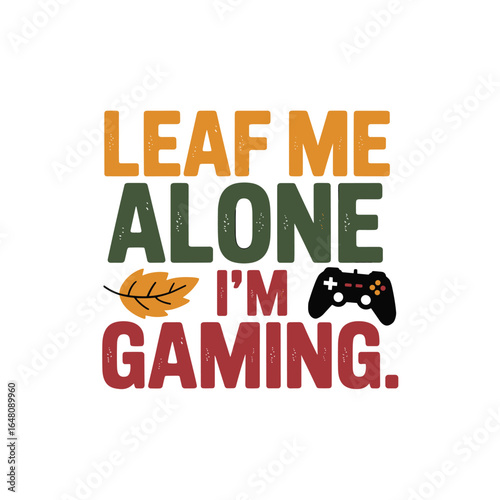 Funny gamer quote with controller and autumn leaf