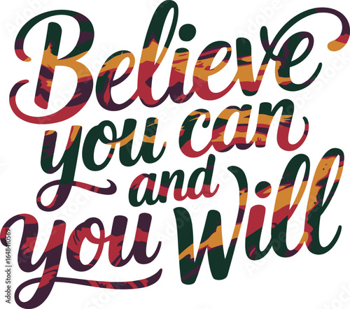Believe You Can Motivational Quote will