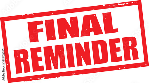 Distressed Red Final Reminder Stamp on White Background Urgent Notice, Deadline Alert