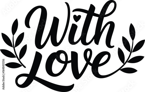 With Love Calligraphy with Laurel Branches lettering