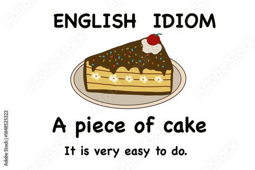 Photos A cute illustration of a slice of chocolate cake with the English idiom “A piece of cake” and its meaning, perfect for educational materials, language learning