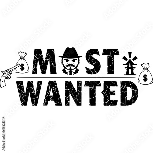 Most Wanted: A classic graphic with the words Most Wanted, a pistol, money bag, and a mysterious person with a hat. Perfect for a range of uses.