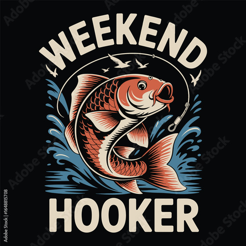Weekend Hooker fishing slogan with a big carp fish jumping for a hook, a funny hobby design vector illustration design