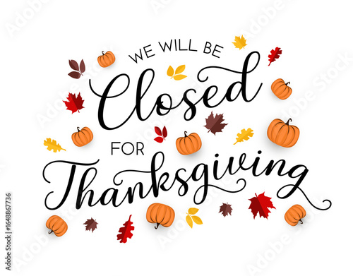 Thanksgiving, we will be closed card or background. vector illustration.