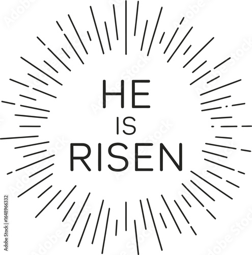 He is risen text with sunburst in black linear style on transparent backdrop