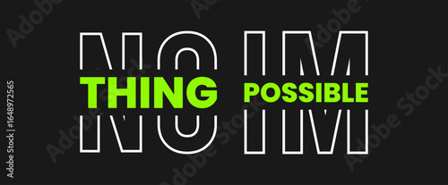Bold playful 'NOTHING IMPOSSIBLE' typography in colorful style, vector design for motivation and encouragement.