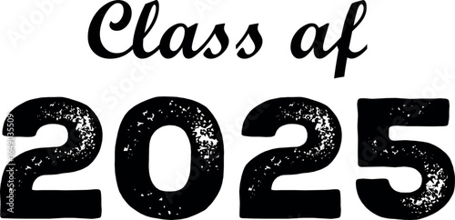 Class of 2025, 2026, 2027 graduation design black and white vintage style