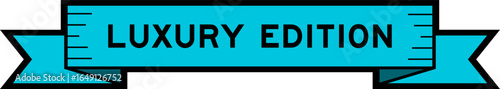 Ribbon label banner with word luxury edition in blue color on white background