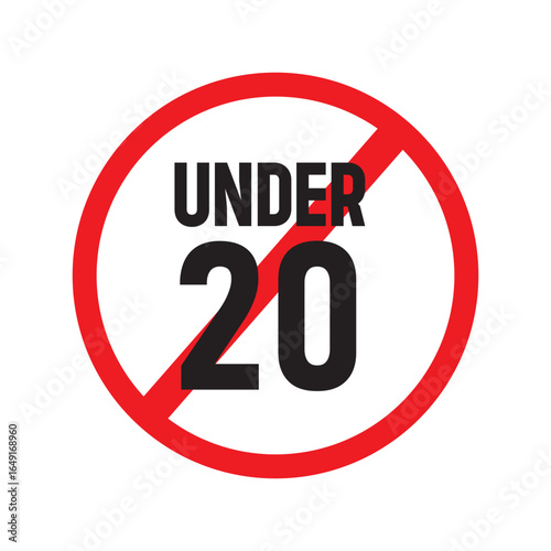 no one under 20 allowed warning sign, age restriction notice, underage prohibition red circle symbol