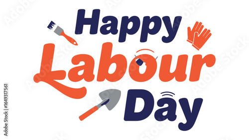 Labor Day Celebration: A vibrant graphic, celebrating Labor Day with the inscription, incorporating essential tools like a brush, trowel, and gloves.