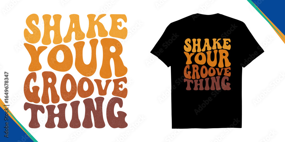 Obraz premium Bold wavy retro Shake Your Groove Thing Retro 70s Typography T‑Shirt, vector illustration of a sale party posters, and funky merch
