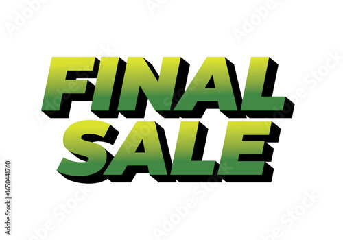 Bold green to yellow gradient text reading FINAL SALE with heavy black drop shadow