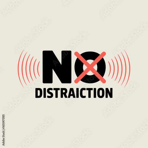 The word no is prominently displayed with a red cross over the letter o signifying no distractions with sound wave graphics emanating from the sides against a light background